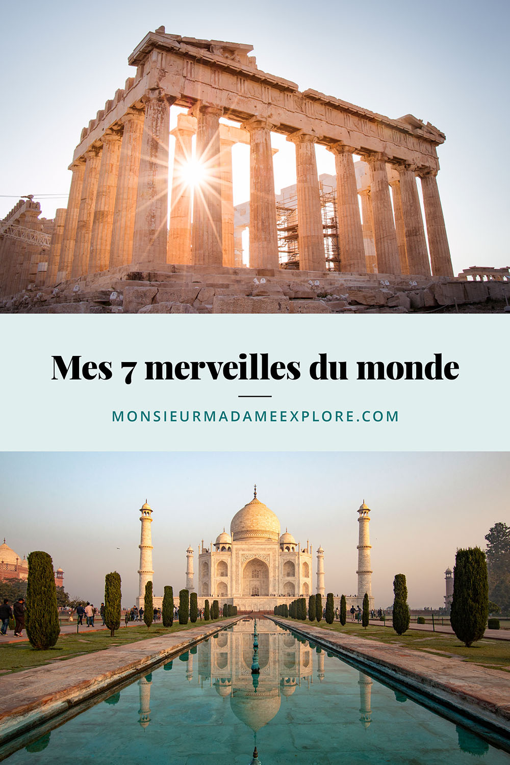 Mes 7 merveilles du monde, Monsieur+Madame Explore, Blogue de voyage / My top 7 wonders of the world
