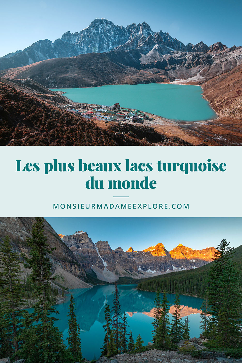 Les plus beaux lacs turquoise du monde, Monsieur+Madame Explore, Blogue de voyage / The most beautiful turquoise lakes in the world