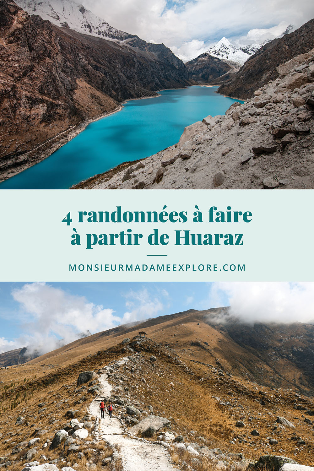 4 randonnées à faire à partir de Huaraz, Monsieur+Madame Explore, Blogue de voyage, Pérou / Hikes to do from Huaraz, Peru