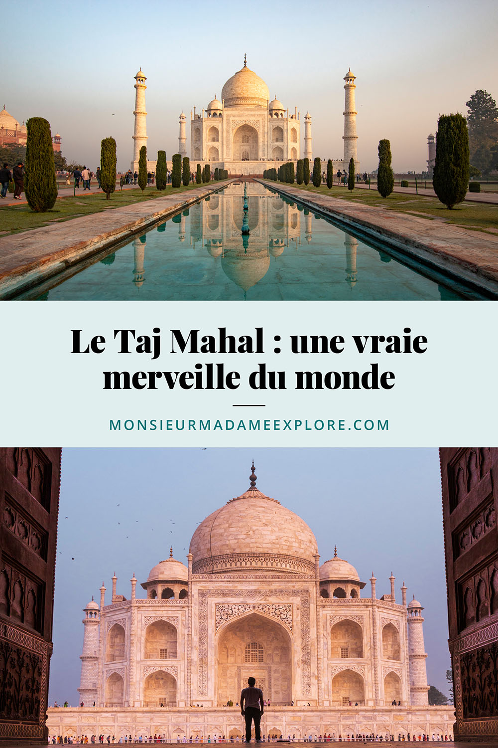 Le Taj Mahal : une vraie merveille du monde, Monsieur+Madame Explore, Blogue de voyage, India / Visit the Taj Mahal, India