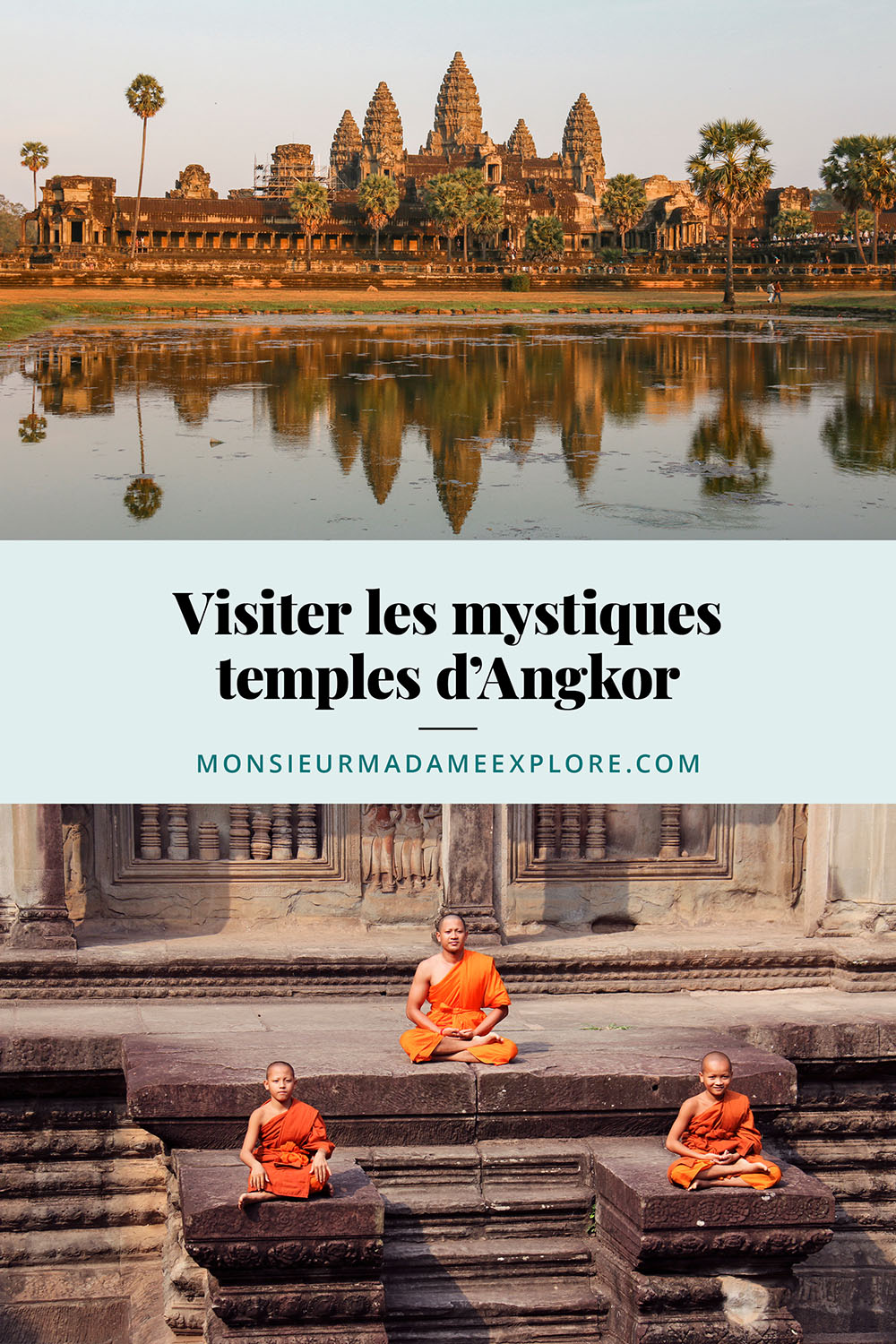 Visiter les mystiques temples d’Angkor, Monsieur+Madame Explore, Blogue de voyage, Cambodge / Visit the temples of Angkor, Cambodia