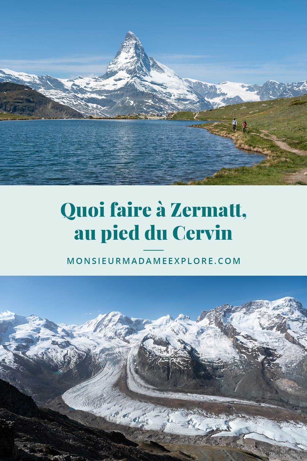 Quoi faire à Zermatt, au pied du Cervin, Monsieur+Madame Explore, Blogue de voyage, Suisse / Top Things to do in Zermatt, around the Matterhorn, Switzerland